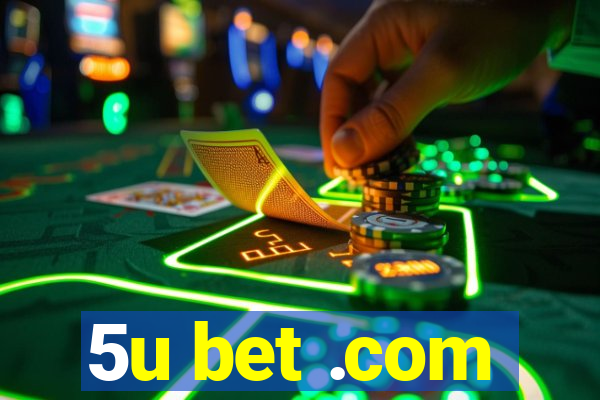 5u bet .com